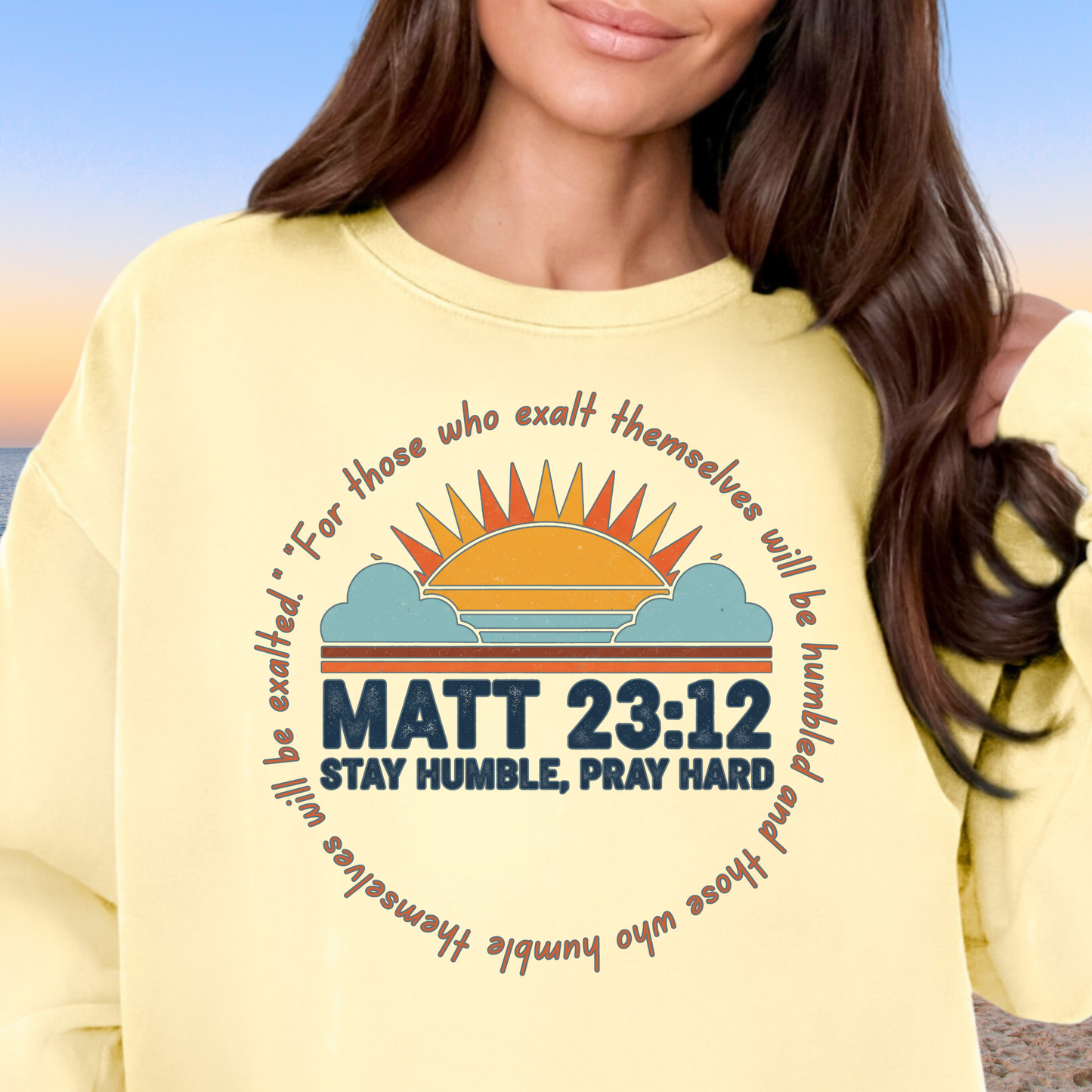Comfort Colors Matthew 23:12 Garment-Dyed Sweatshirt, Stay Humble Pray Hard, Cozy Church Wear, Gift for Believers, Christian Apparel