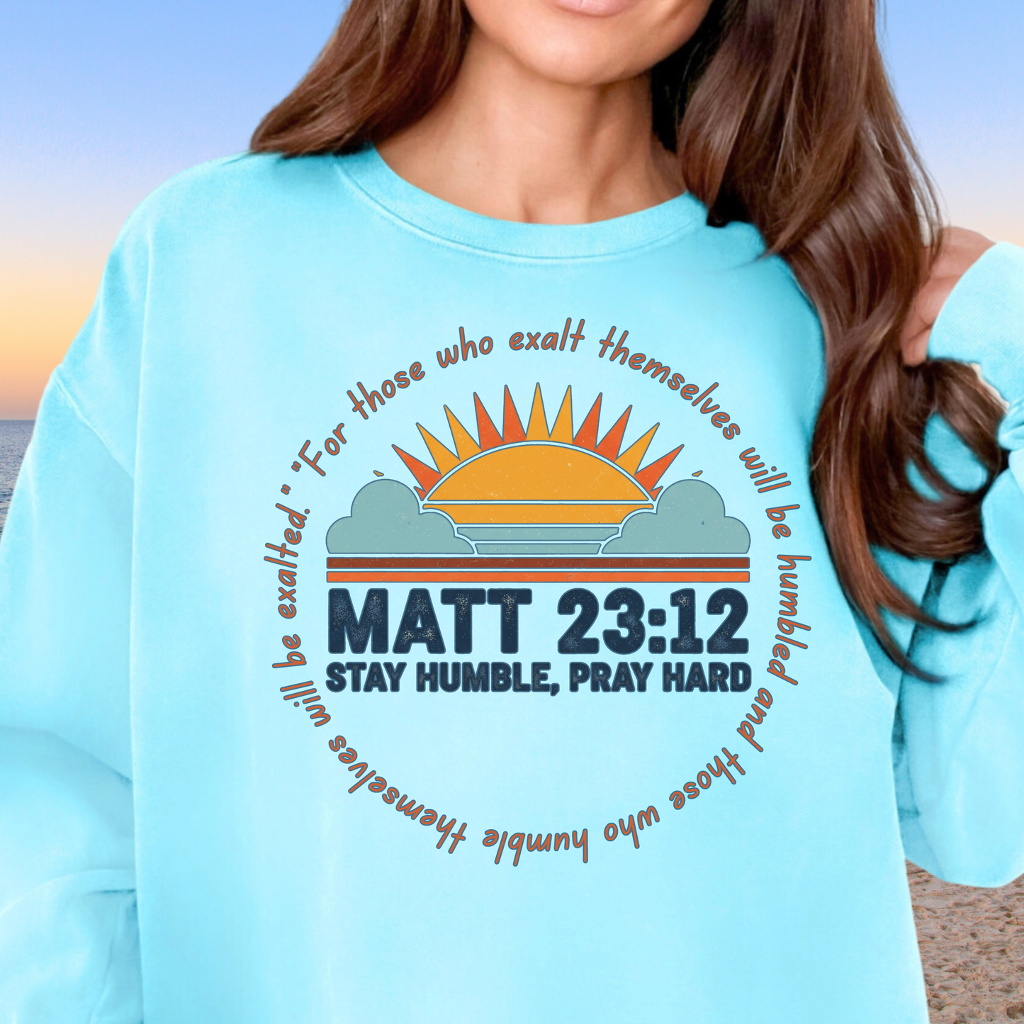 Comfort Colors Matthew 23:12 Garment-Dyed Sweatshirt, Stay Humble Pray Hard, Cozy Church Wear, Gift for Believers, Christian Apparel