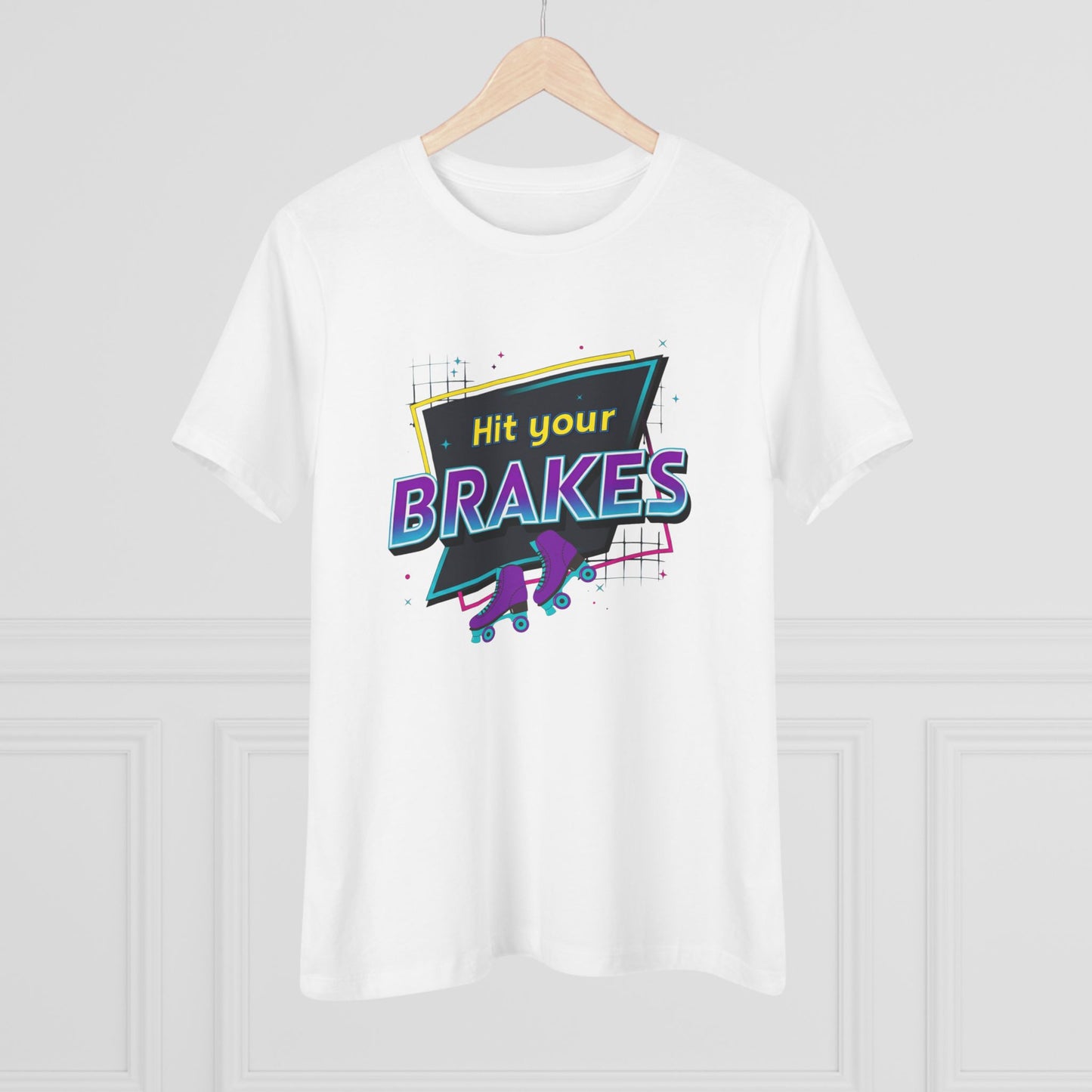 Hit Your Brakes 80s Retro Roller Skating T-Shirt — Women's Cotton Tee Hager Collection