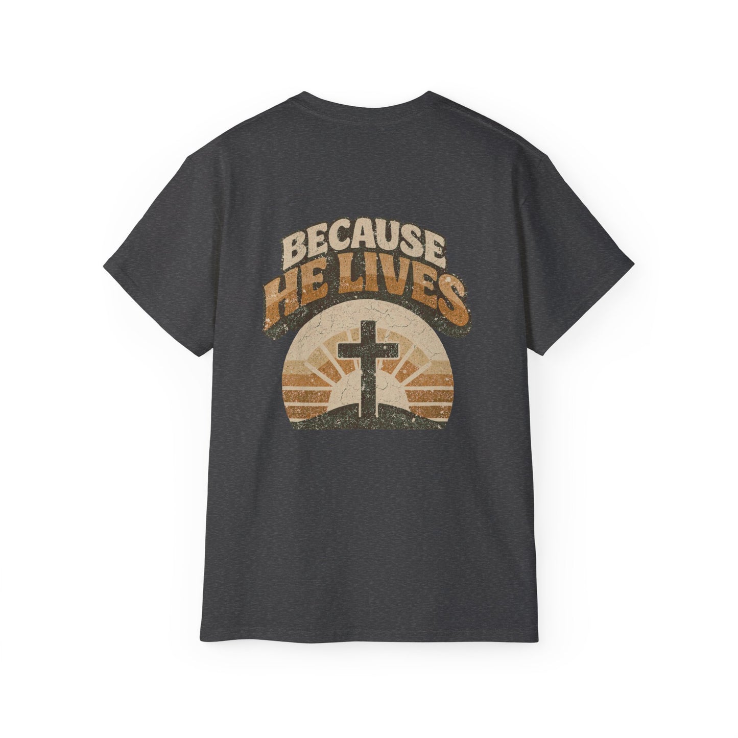 Because He Lives - Faith Inspired Christian T-Shirt | Premium Cotton Tee