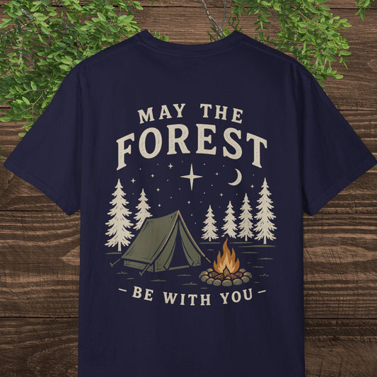 May the Forest Be With You - Camping T-Shirt