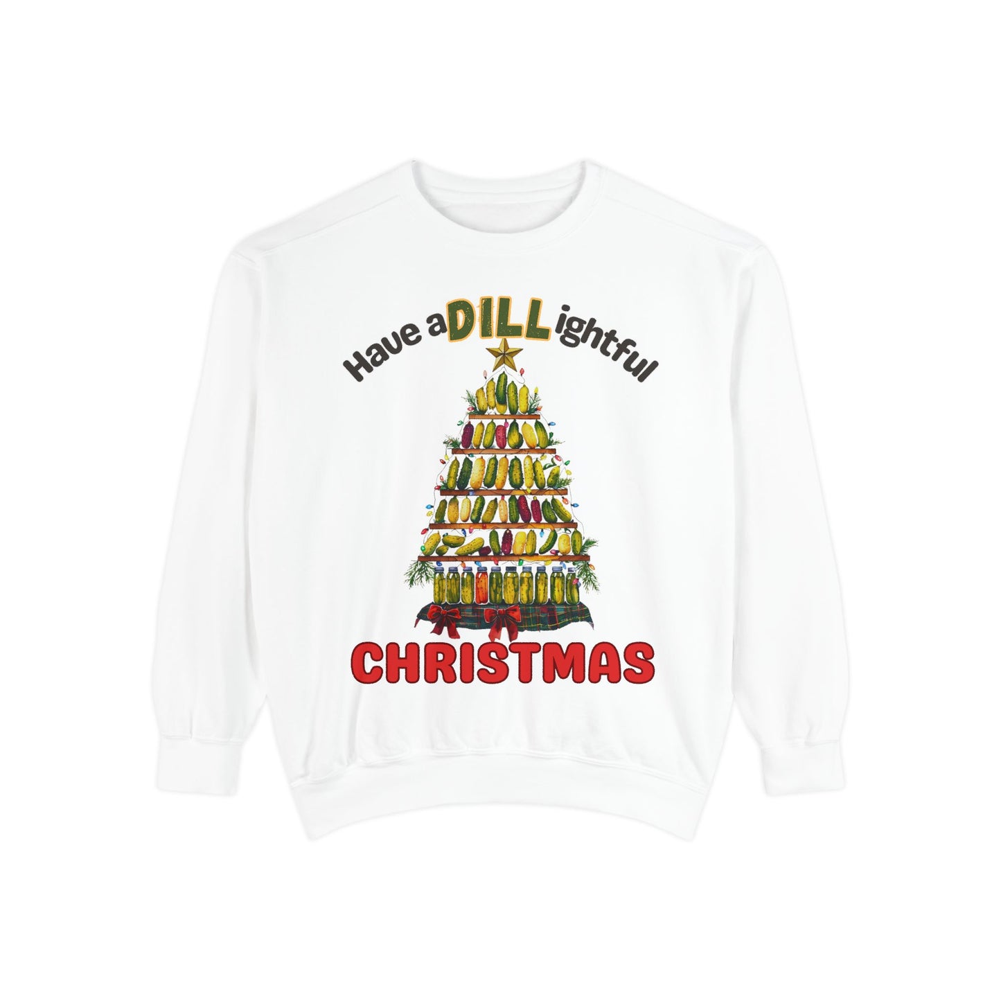 Have a DILL ightful Christmas Dill Pickle Christmas tree sweatshirt Comfort Colors