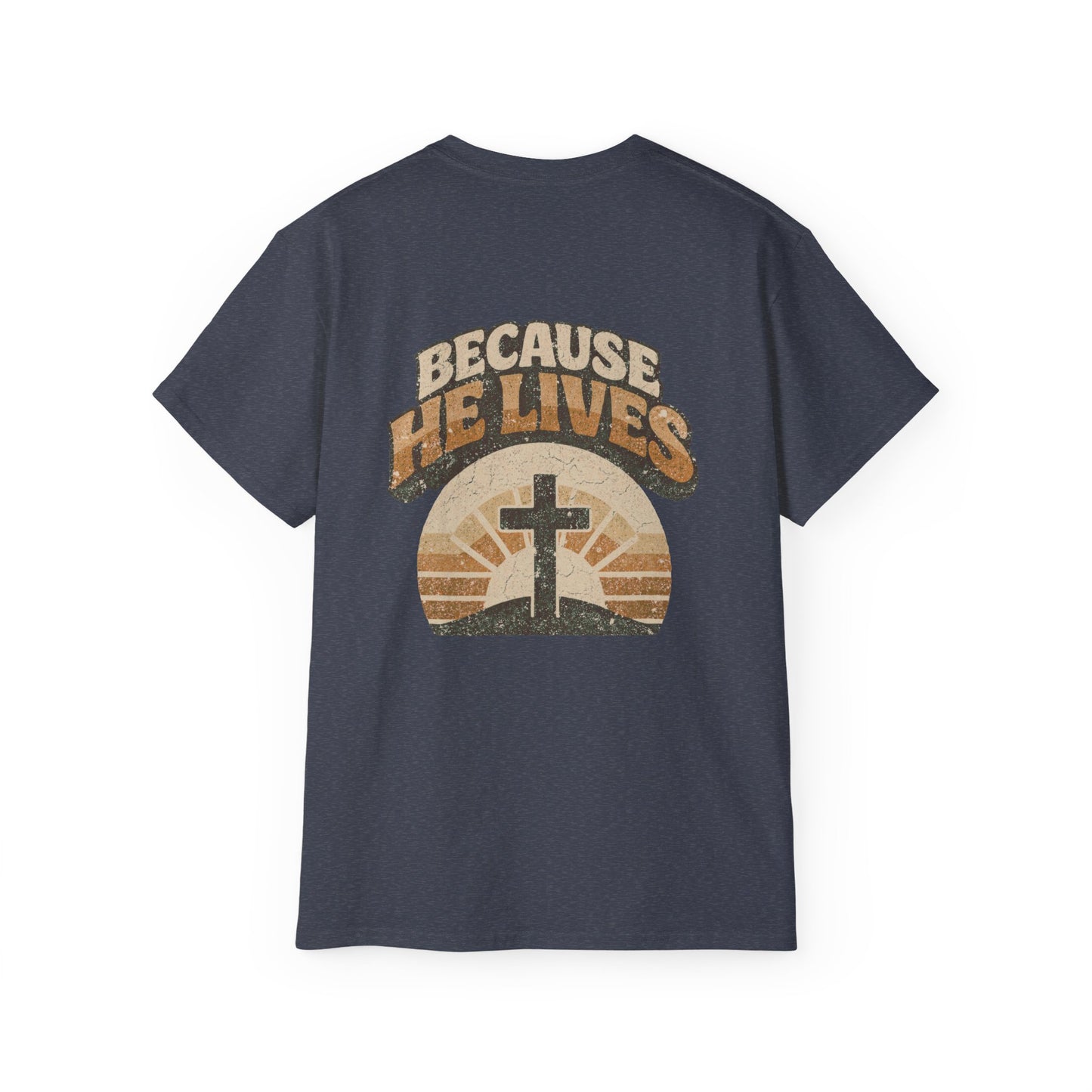 Because He Lives - Faith Inspired Christian T-Shirt | Premium Cotton Tee