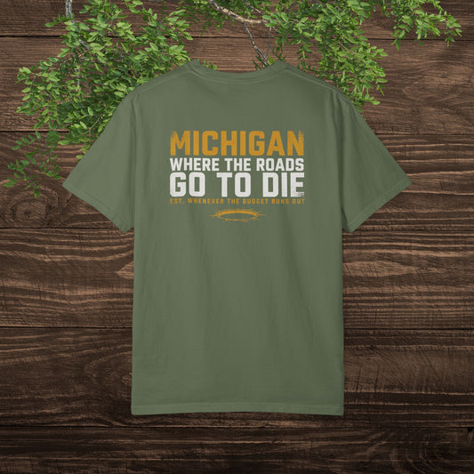 Michigan Pothole T-Shirt — "Where the Roads Go to Die" Funny State Tee