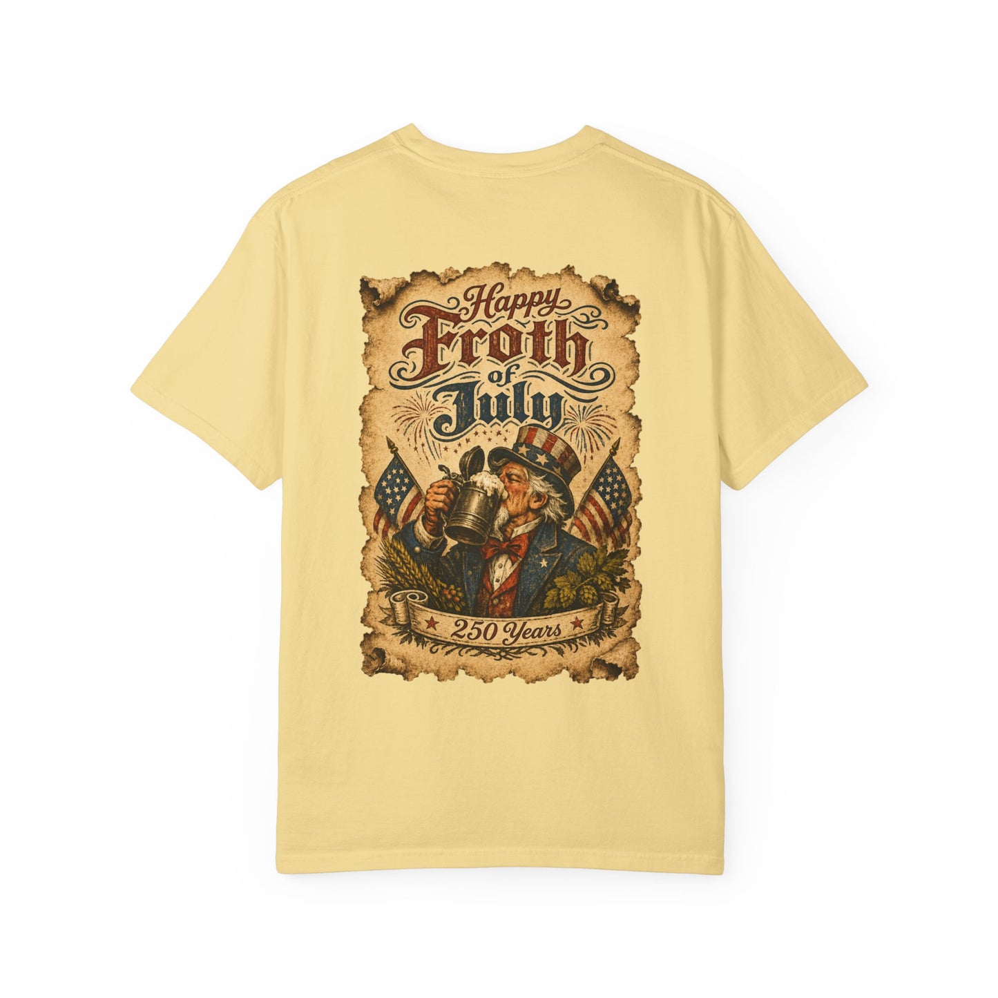 Happy Froth of July T-Shirt — Funny Patriotic Beer Tee for America's 250th