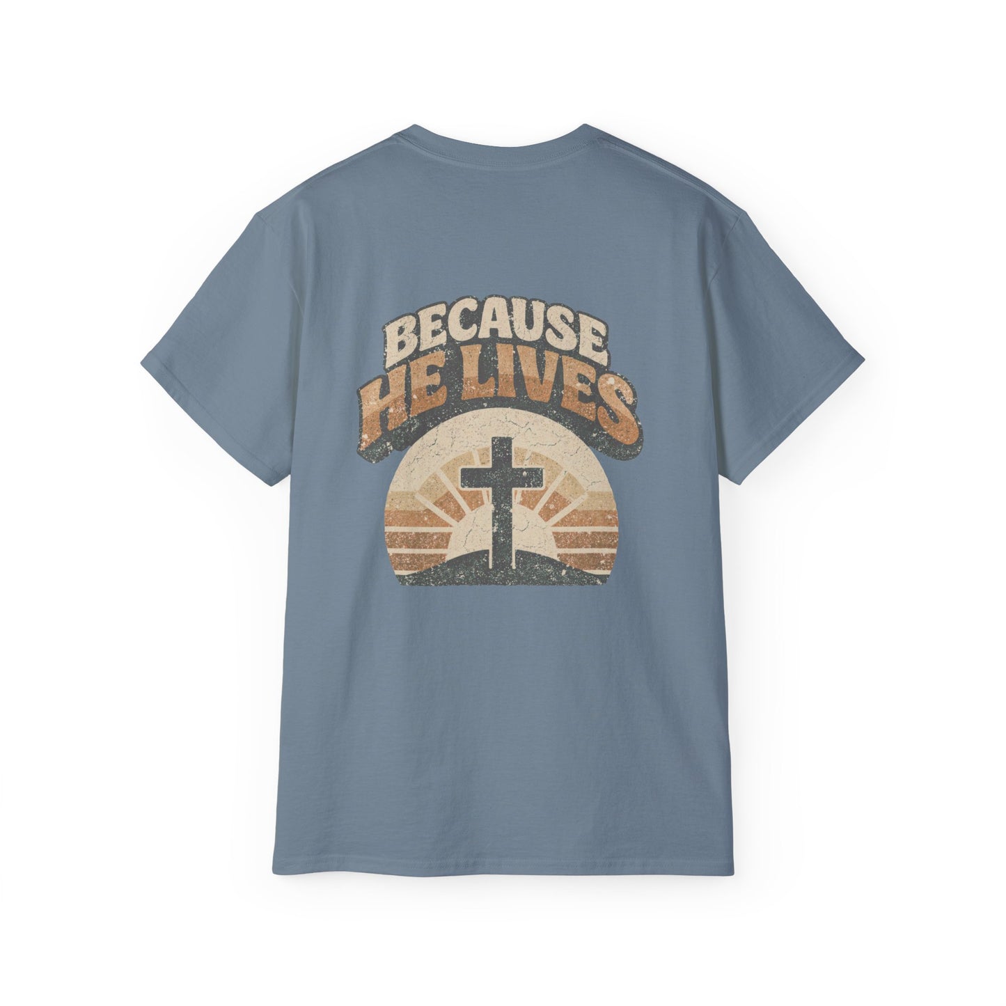 Because He Lives - Faith Inspired Christian T-Shirt | Premium Cotton Tee