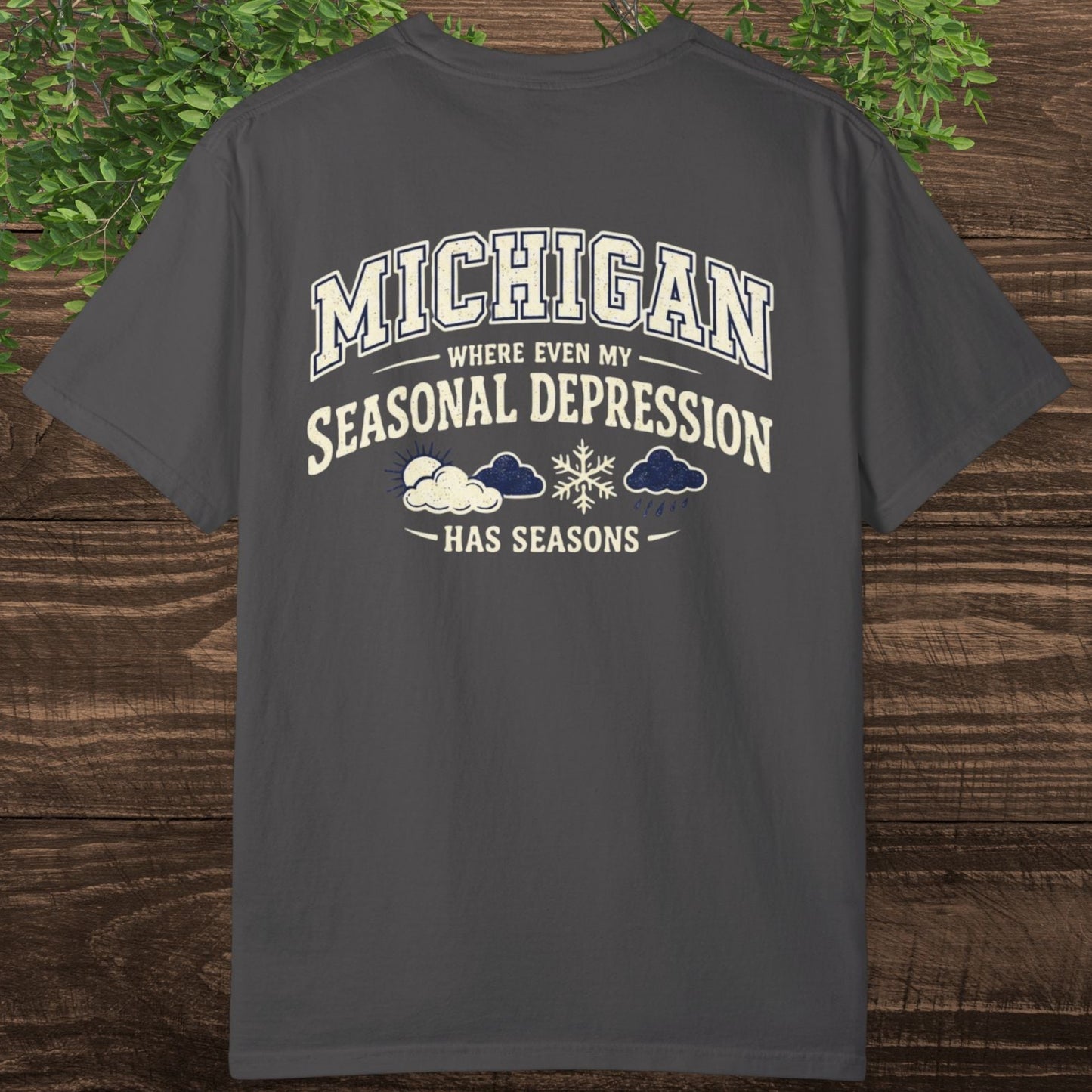Michigan Seasonal Depression Sarcastic Tee - Funny Comfort Colors T-Shirt