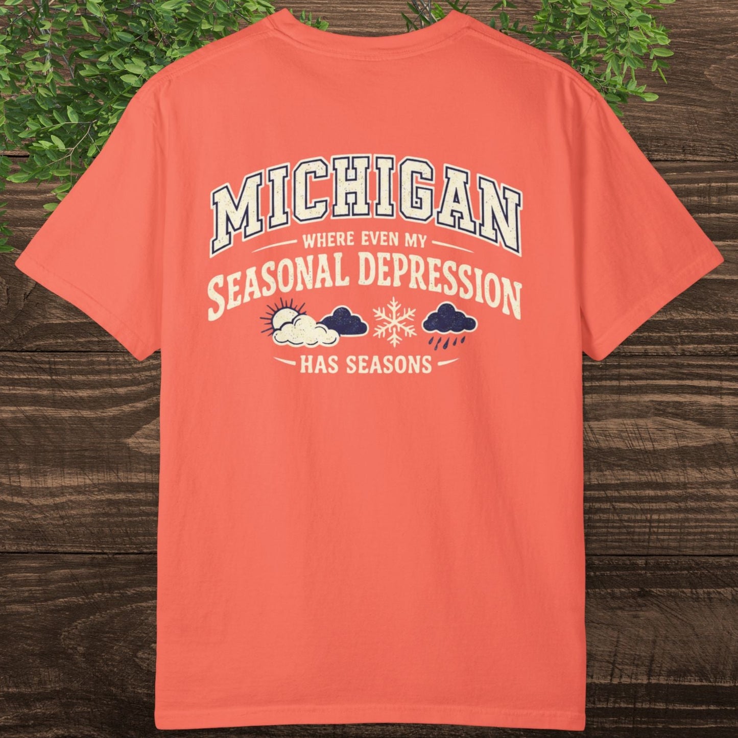 Michigan Seasonal Depression Sarcastic Tee - Funny Comfort Colors T-Shirt