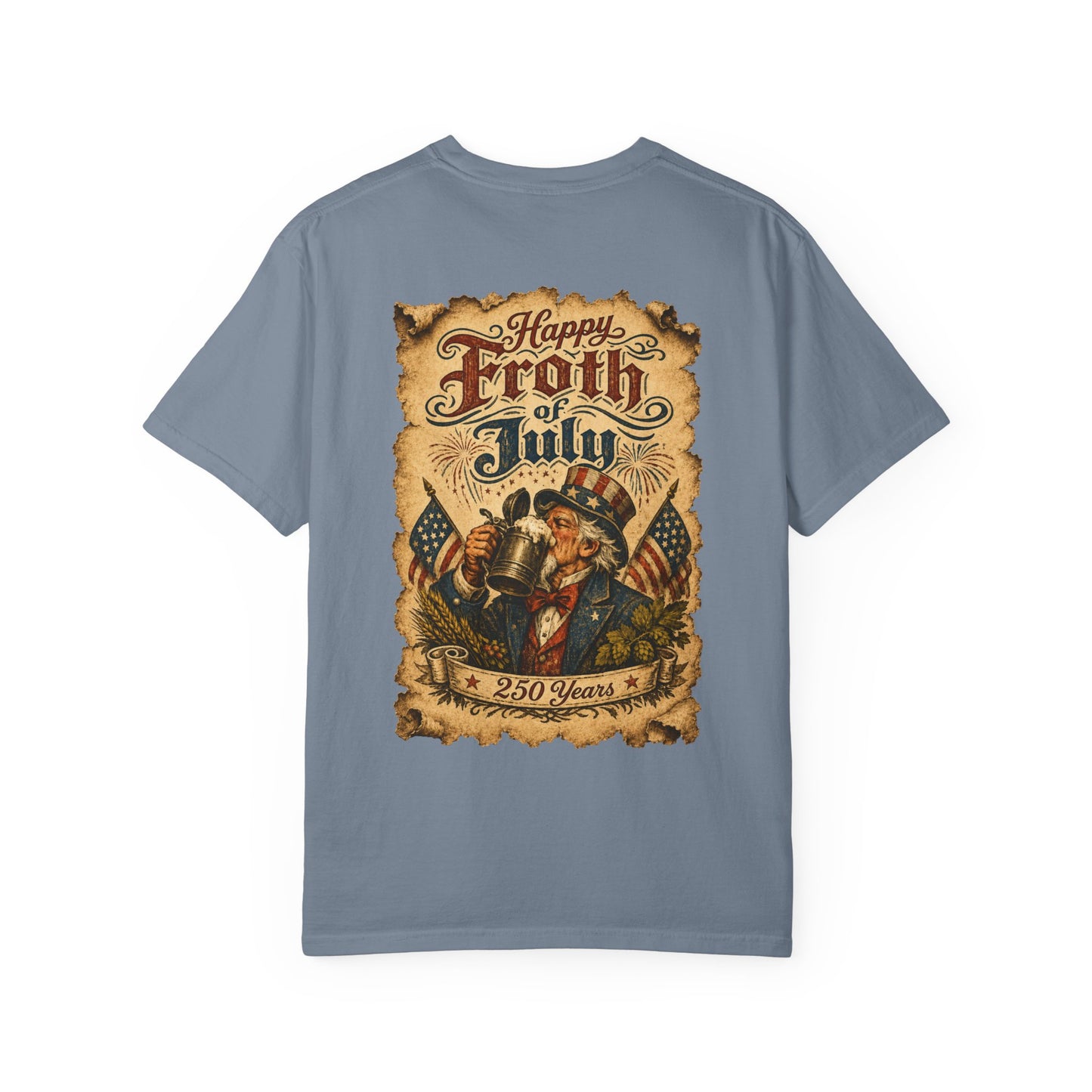 Happy Froth of July T-Shirt — Funny Patriotic Beer Tee for America's 250th