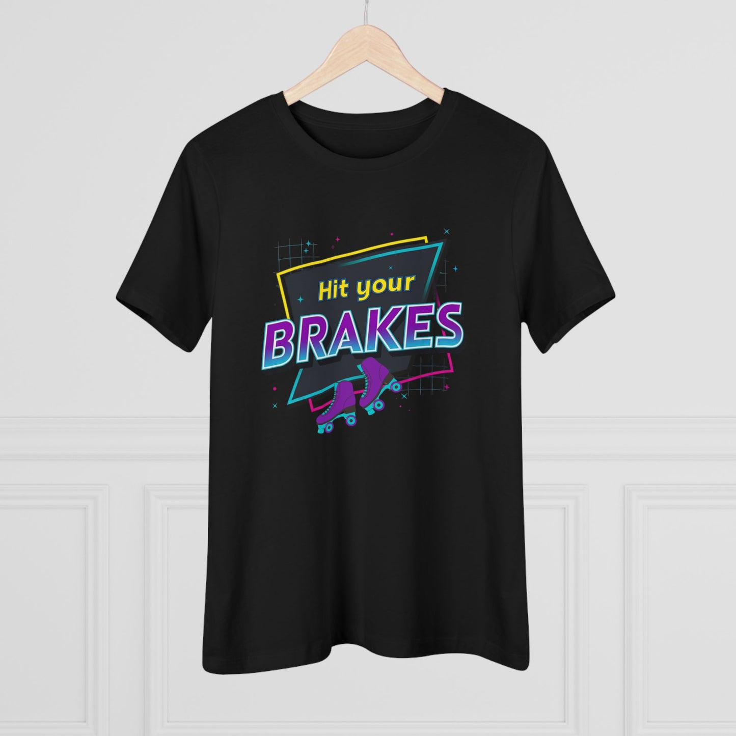 Hit Your Brakes 80s Retro Roller Skating T-Shirt — Women's Cotton Tee Hager Collection