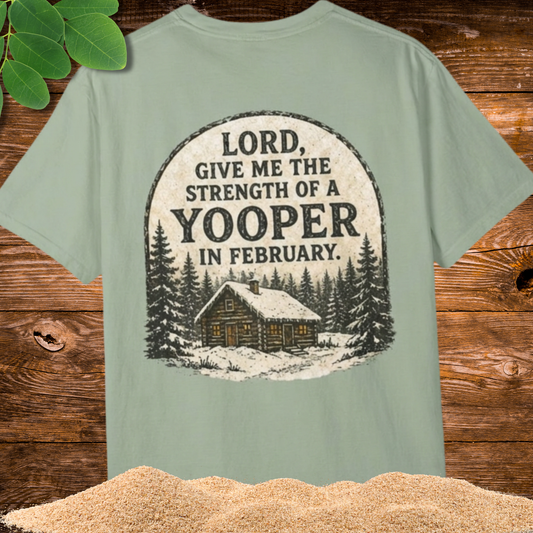 Strength of a Yooper - Michigan Upper Peninsula T-shirt