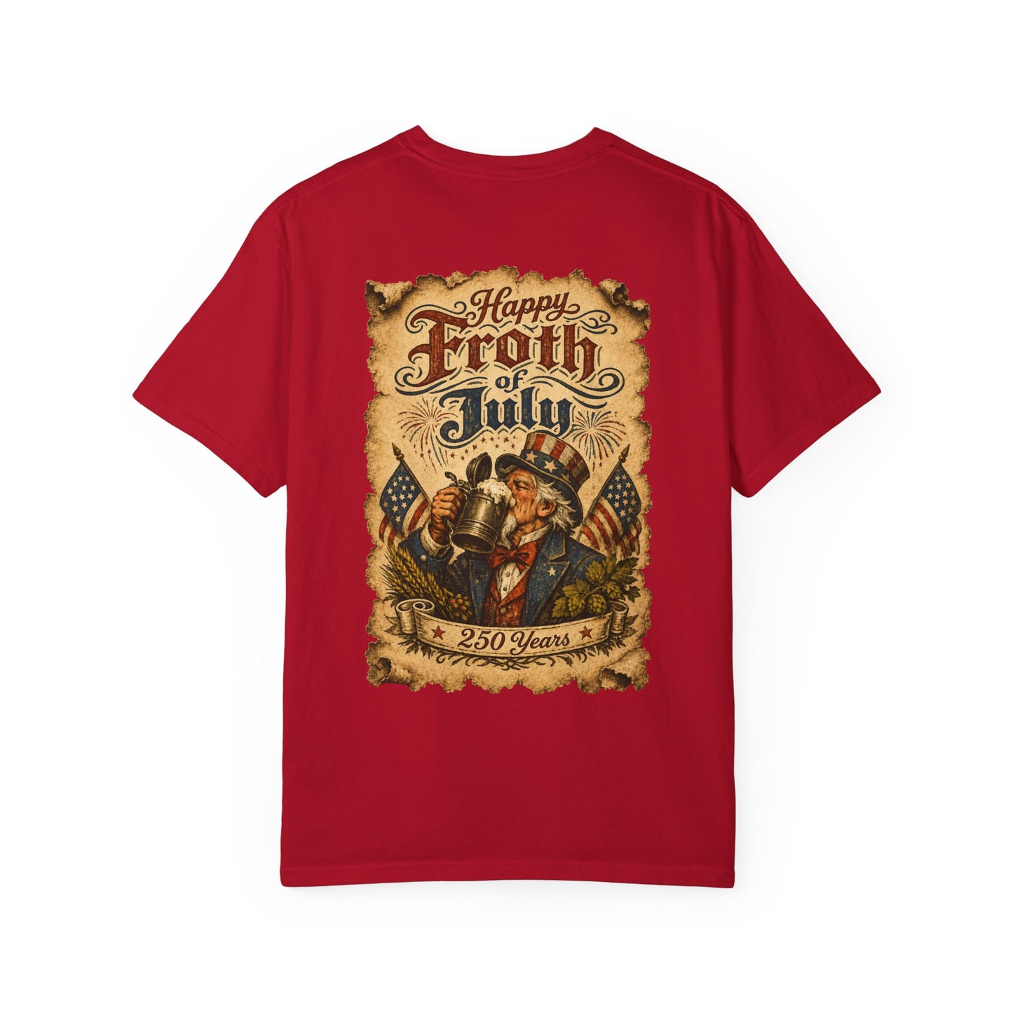 Happy Froth of July T-Shirt — Funny Patriotic Beer Tee for America's 250th