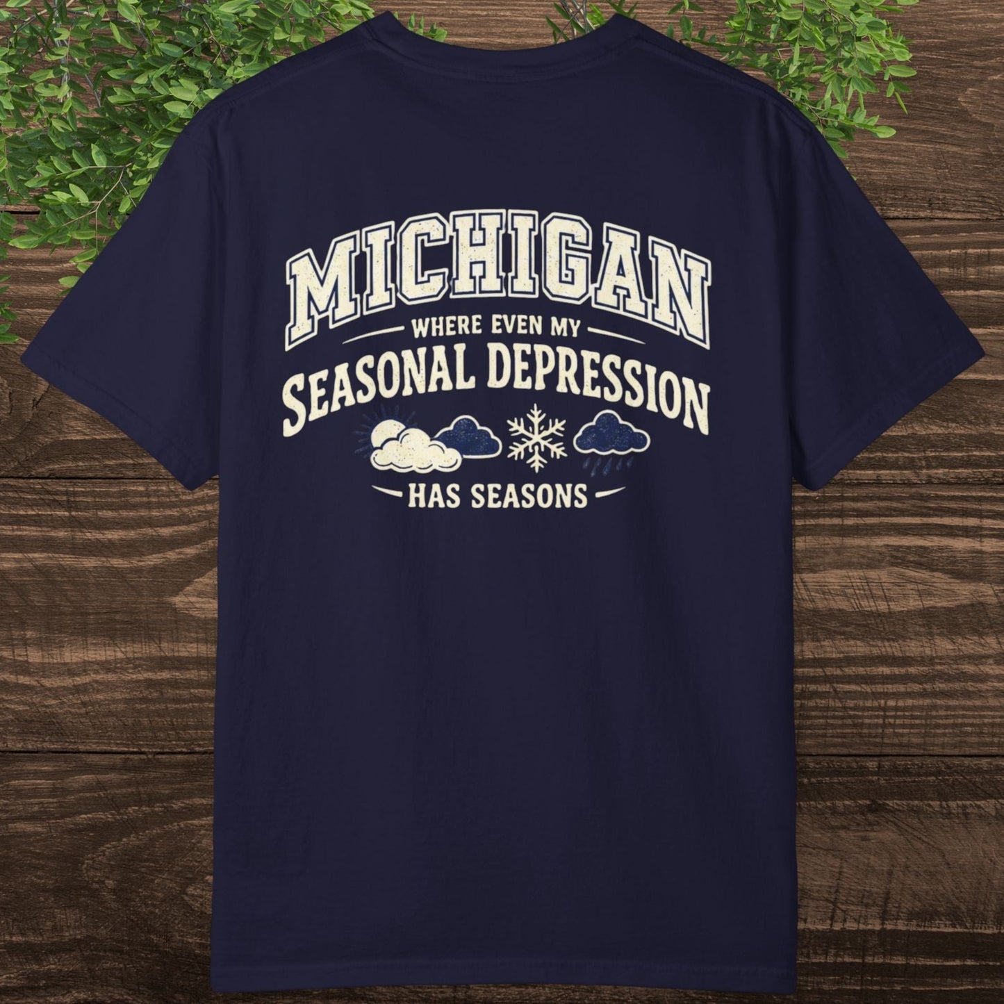 Michigan Seasonal Depression Sarcastic Tee - Funny Comfort Colors T-Shirt