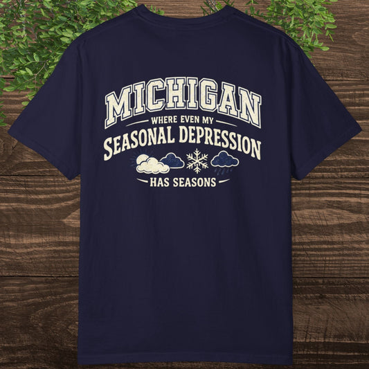Michigan Seasonal Depression Sarcastic Tee - Funny Comfort Colors Mitten State T-Shirt