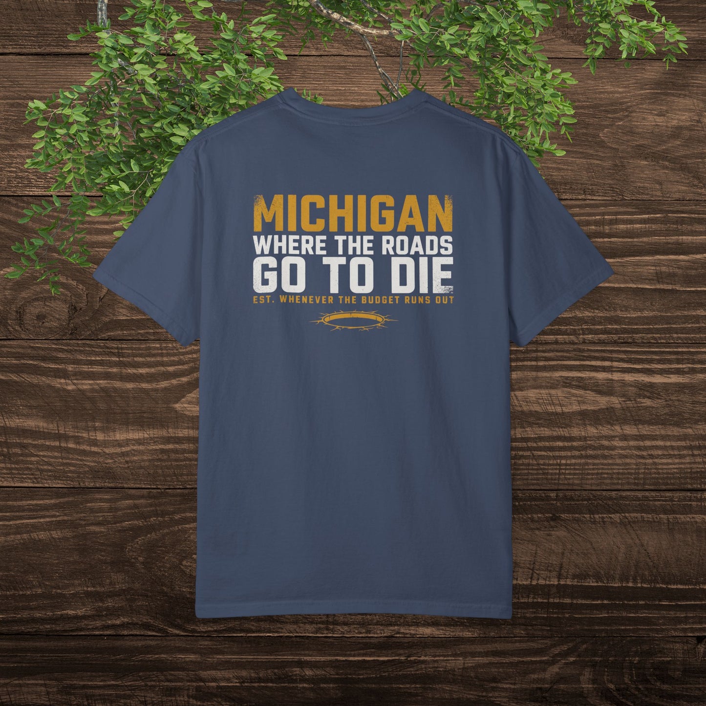 Michigan Pothole T-Shirt — "Where the Roads Go to Die" Funny State Tee