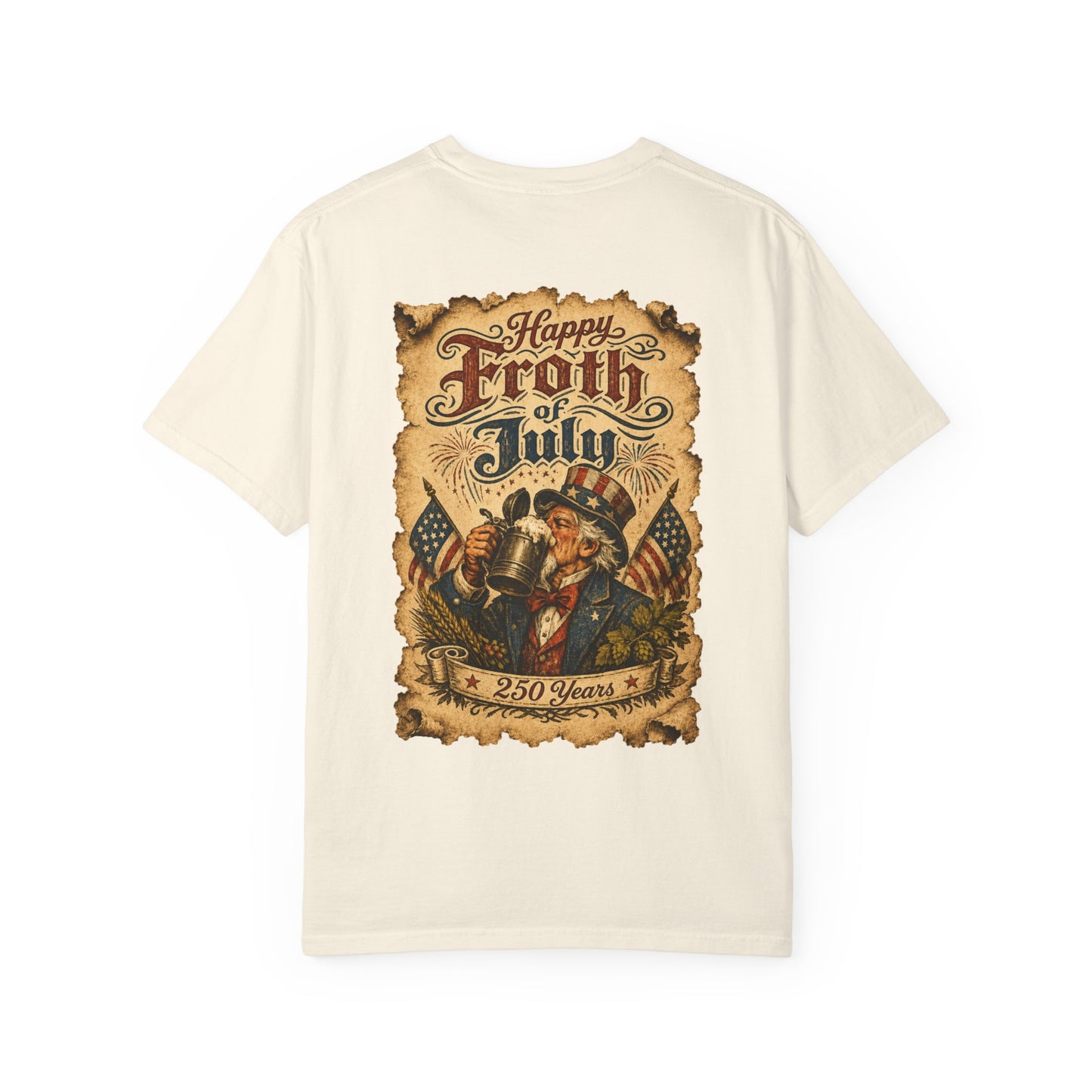 Happy Froth of July T-Shirt — Funny Patriotic Beer Tee for America's 250th