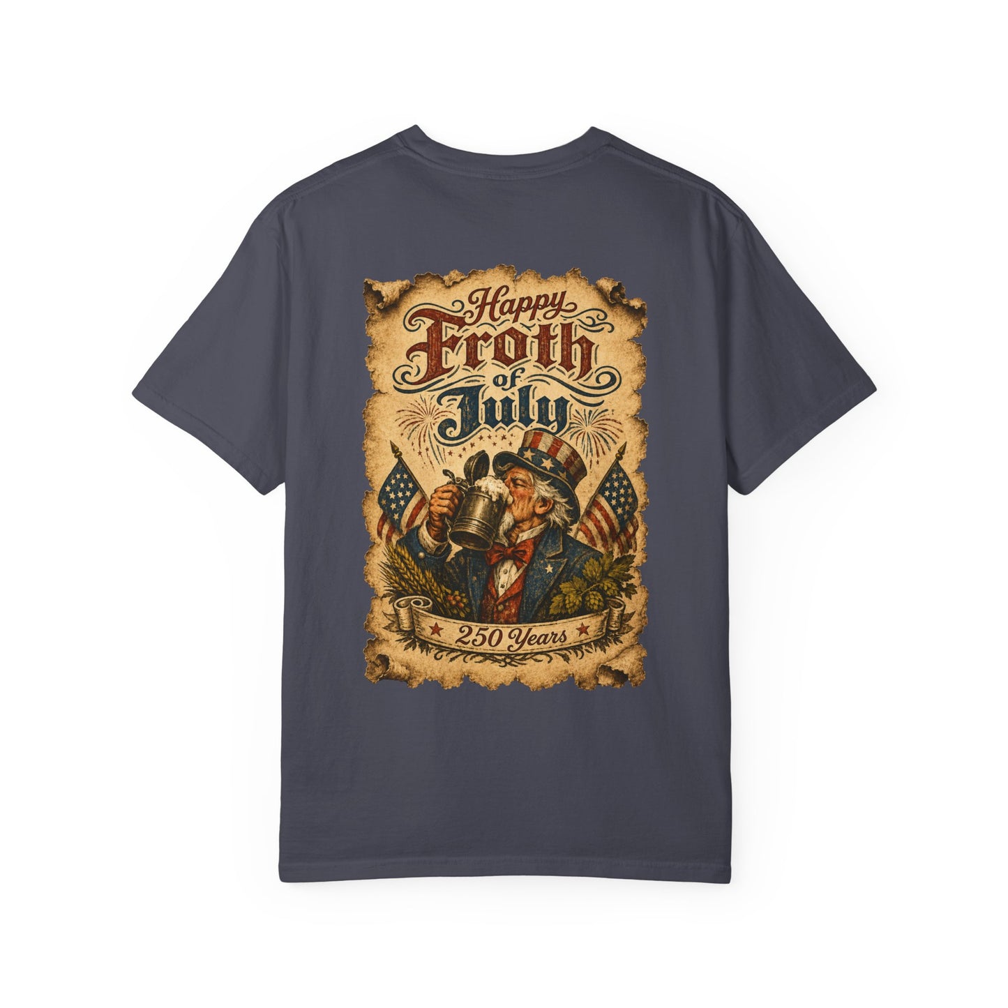 Happy Froth of July T-Shirt — Funny Patriotic Beer Tee for America's 250th