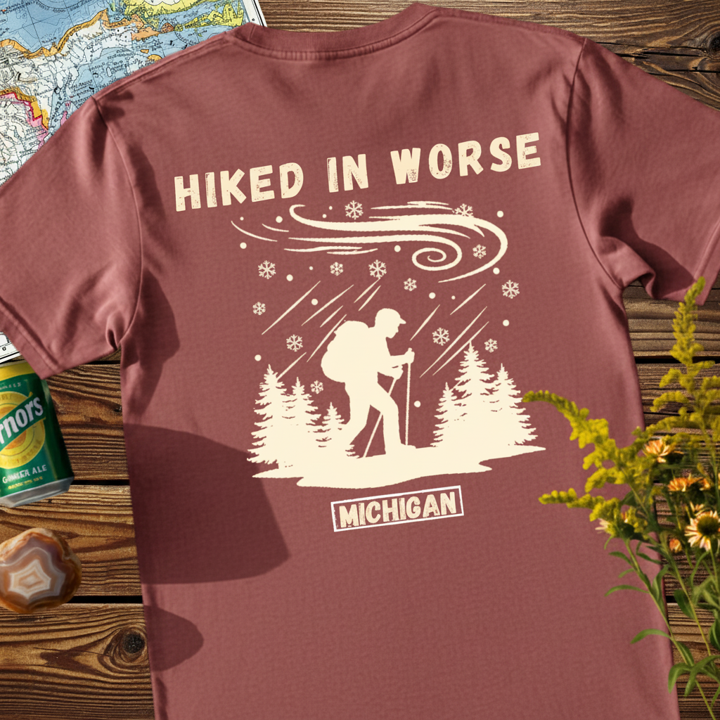 Michigan Hiker 'Hiked in Worse' T-Shirt - Adventure Tee