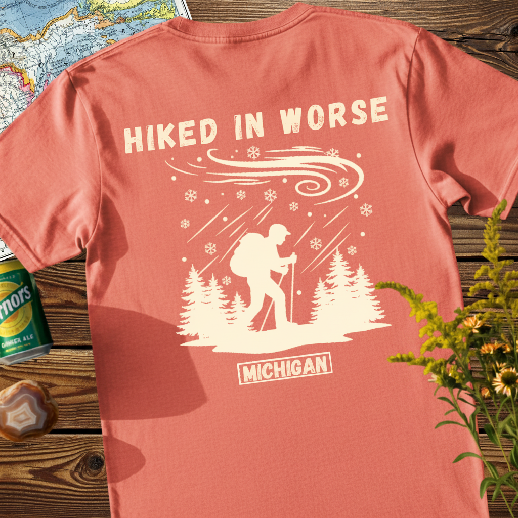 Michigan Hiker 'Hiked in Worse' T-Shirt - Adventure Tee