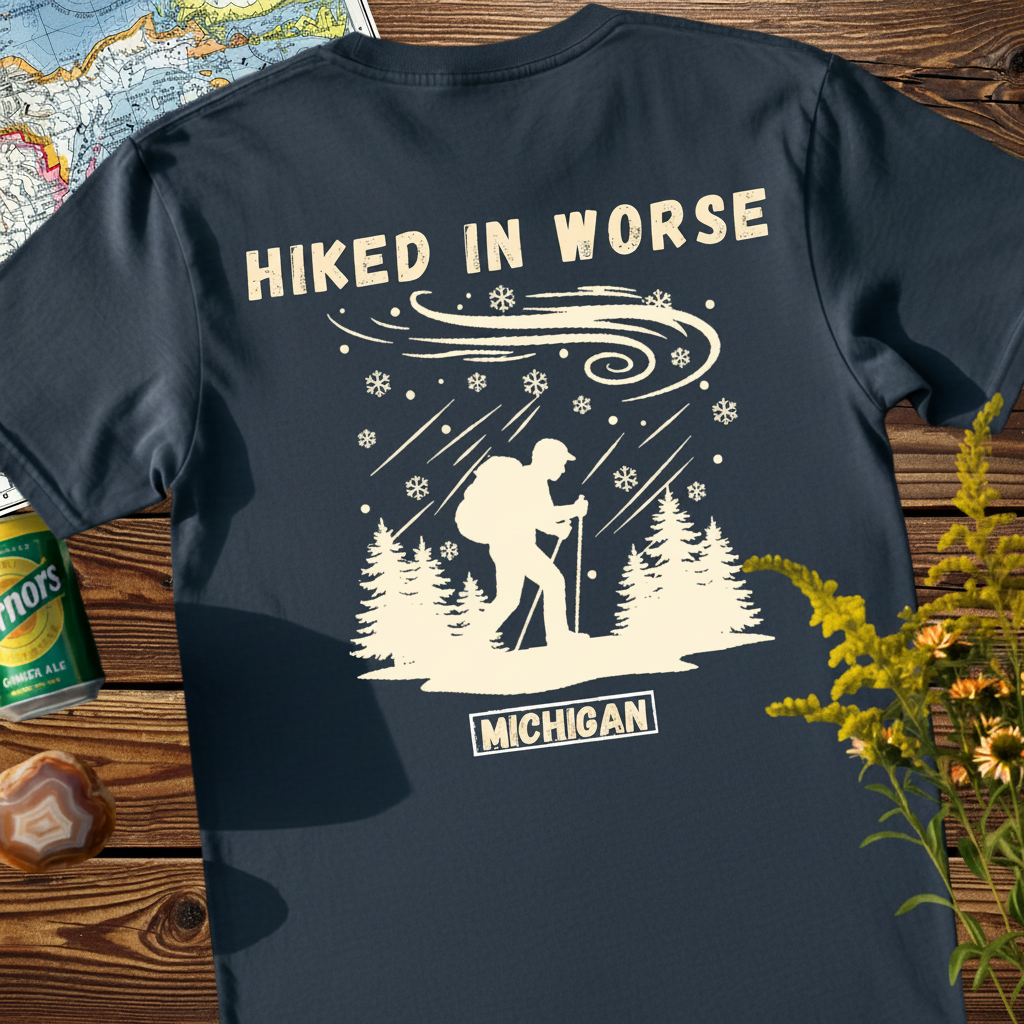 Michigan Hiker 'Hiked in Worse' T-Shirt - Adventure Tee