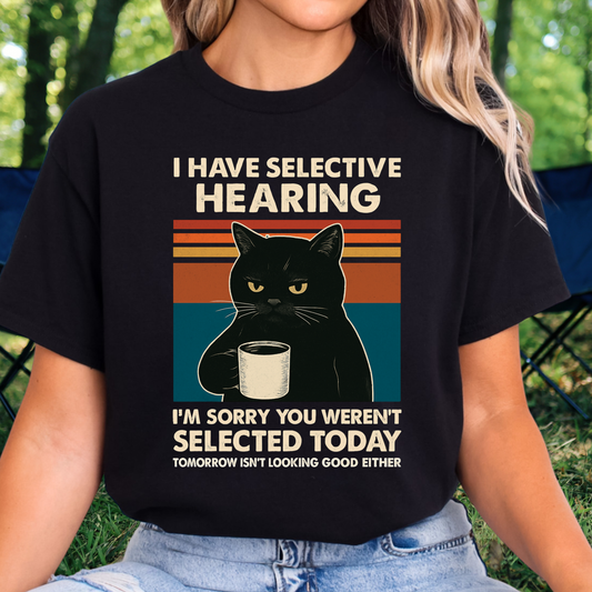 I have Selective Hearing T-Shirt